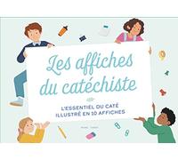 Les affiches du catéchiste. L'essentiel du caté illustré en 10 affiches