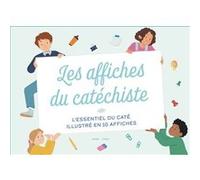 Les affiches du catéchiste. L'essentiel du caté illustré en 10 affiches Chloé Gautier (Illustration), Cécile Guinement (Illustration), Eléonore Della Malva (Illustration), Zang Hengjing (Illustration)
