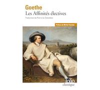 Johann Wolfgang von Goethe – Les Affinités électives – Gallimard