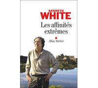 Les Affinités extrêmes - Kenneth White - Albin Michel - broché - Essai