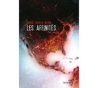 Robert Charles Wilson – Les Affinités – Traduction de Gilles Goullet – Broché – Éditions Denoël