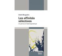 Les Affinités Sélectives - Un Parcours Historiographique