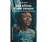 Les affres d’une rançon: Chronique d’un kidnapping