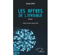 Saliou Diop – Les affres de l'invisible – Roman – Broché