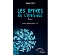 Saliou Diop – Les affres de l'invisible – Roman – Broché