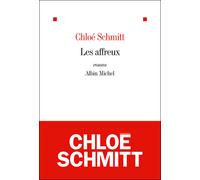 Chloé Schmitt – Les Affreux – Roman – Broché (Albin Michel)