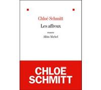 Chloé Schmitt – Les Affreux – Roman – Broché (Albin Michel)