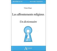 Les affrontements religieux - Un dictionnaire - Thibaut Klinger - Atlande Eds - broché - Etude