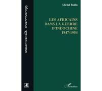 Les africains dans la guerre d'Indochine, 1947-1954