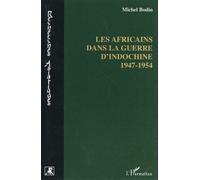 Les Africains Dans La Guerre D'indochine (1947-1954)