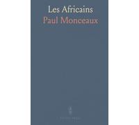 Les Africains: Étude sur la Littérature Latine d'Afrique; Le Génie Africain Et l'Éducation Classique; La Vie Littéraire A Carthage