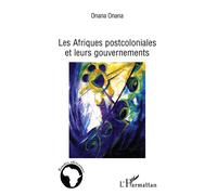 Les Afriques postcoloniales et leurs gouvernements - Onana Onana - L'harmattan - broché - Etude