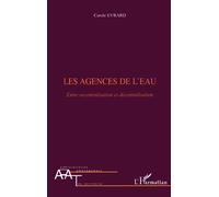 Les Agences De L'eau - Entre Recentralisation Et Décentralisation