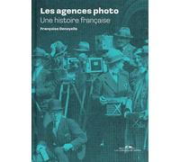 Les Agences Photo Une Histoire Française - Françoise Denoyelle - De Juillet Eds - broché - Monographie