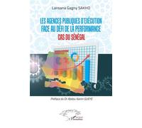 Les agences publiques d’exécution face au défi de la performance Cas du Sénégal - Lansana Gagny Sakho - L'harmattan - broché - Essai