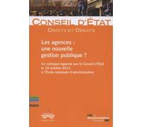 Les agences: une nouvelle gestion publique ? Un colloque organise par le conseil d'etat le 19 octobre 2012 a l'ena - Conseil d'État - Documentation Francaise - broché - Etude