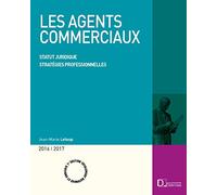 Les agents commerciaux 2016/2017. 7e éd. - Statut juridique . Stratégies professionnelles