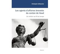 Les agents daffaires brevetes du canton de vaud - un metier au fil du temps