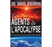 Les agents de l'apocalypse: Un regard captivant sur les acteurs clés de la fin des temps
