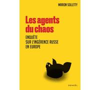 Les agents du chaos Enquête sur l'ingérence russe en Europe - Marion Solletty - Denoël - broché - Essai