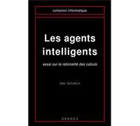 Les agents intelligents - essai sur la rationalité des calculs - Jean Sallantin - Hermes Science Publications - Livre