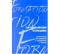 Les agents stimulant l'érythropoïèse - Nicole Casadevall - John Libbey Eurotext - broché - Etude