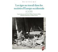 Les âges au travail dans les sociétés d'Europe occidentale, XIVe-XXe siècle - Corine Maitte - Presses Universitaires Rennes - broché - Essai