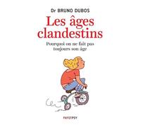 Les âges clandestins: Pourquoi on ne fait pas toujours son âge