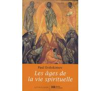 Les Âges De La Vie Spirituelle - Des Pères Du Désert À Nos Jours