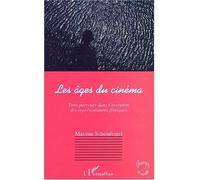 Les âges du cinéma Trois parcours dans l’évolution des représentations filmiques - Maxime Scheinfeigel - L'harmattan - broché - Etude