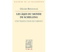 Les Ages du monde de Schelling : Une traduction de l'absolu