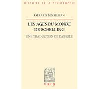 Les Âges du monde de Schelling Une traduction de l'absolu - Gérard Bensussan - Vrin - broché - Essai