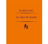 Les âges du monde Friedrich Wilhelm Joseph Von Schelling (Auteur)