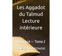 Les Aggadot du Talmud - Lecture intérieure: Berakhot - Tome 2