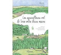 Les agriculteurs ont la Terre entre leurs mains