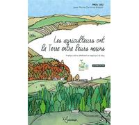 Les agriculteurs ont la Terre entre leurs mains - Seconde édition - Paul Luu - La Butineuse - broché - Essai