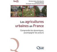 Les agricultures urbaines en France: Comprendre les dynamiques, accompagner les acteurs