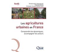Les agricultures urbaines en France: Comprendre les dynamiques, accompagner les acteurs