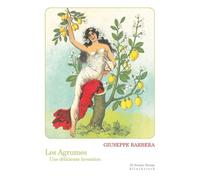 Les Agrumes Une délicieuse invention - Giuseppe Barbera - Klincksieck - broché - Guide