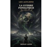 les agyliens: la guerre fondatrice