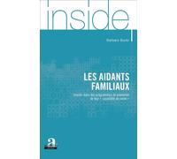 Les aidants familiaux Investir dans des programmes de promotion de leur "capabilité de santé" - Barbara Bucki - Academia Eds - broché - Etude