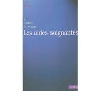 Les aides-soignantes Si c'était à refaire - L ARSLAN - Seli Arslan - broché - Essai