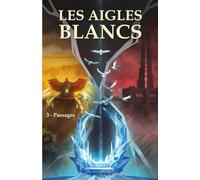 Les Aigles Blancs: 3. Passages