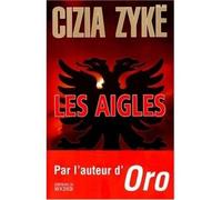 Les Aigles - Cizia Zykë - Rocher Eds Du - broché - Roman