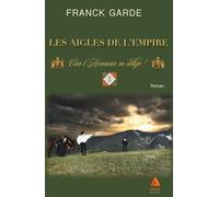Les Aigles De L'Empire - Car L'Honneur M'Oblige ! Car l'honneur m'oblige ! - FRANCK GARDE - Anfortas Eds - broché - Roman