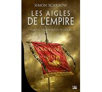 Les Aigles de l'Empire, T2 : La Conquête de l'Aigle – Bragelonne