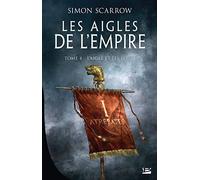 Simon Scarrow – Les Aigles de l'Empire, T4 : L'Aigle et les Loups – Roman – Broché