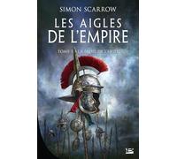 Les Aigles de l'Empire, T5 : La Proie de l'Aigle - Simon Scarrow - Bragelonne - broché - Roman