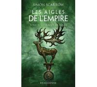 Les Aigles De L'empire - Tome 3 - La Traque De L'aigle