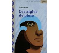 Les Aigles de pluie - Eric Simard - Syros Jeunesse - Poche - Roman junior dès 9 ans